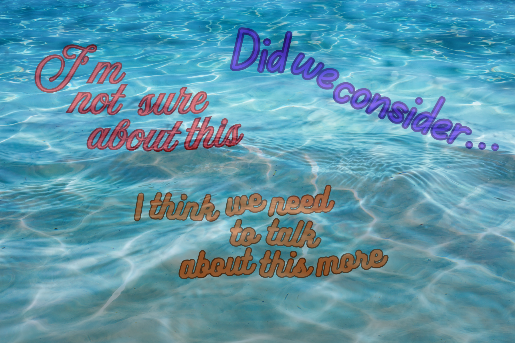 Questions and doubts about a decision floating under the surface of the water